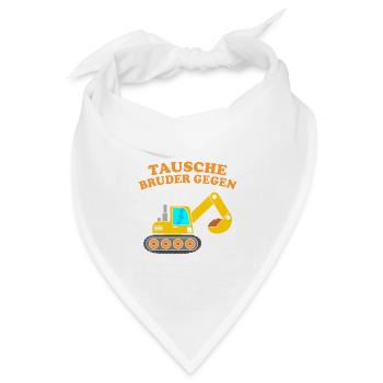 Tausche Bruder Gegen Bagger Kindershirt Mit Bagger - Bandana Dreieckstuch - Weiß - Vorne
