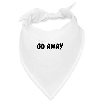 Go away - Humor - Funny - Joke - Friend - Bandana Dreieckstuch - Weiß - Vorne
