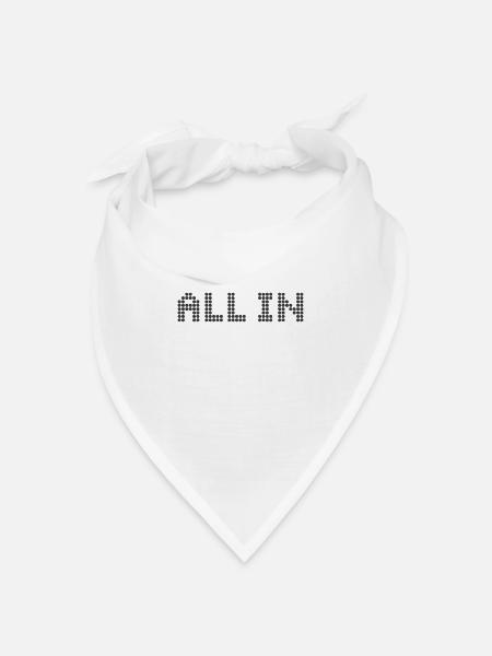 ALL IN - Alles oder nichts - Bandana Dreieckstuch - Weiß