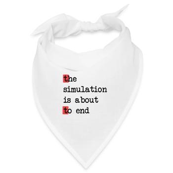 Das Ende der Simulation, Sci-Fi Matrix Humor Shirt - Bandana Dreieckstuch - Weiß - Vorne