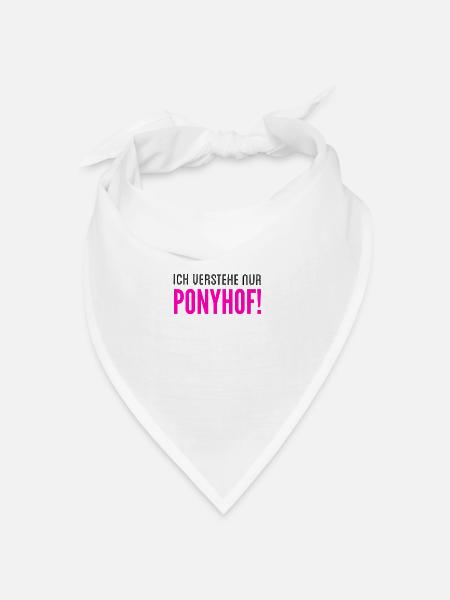 PONYHOF - Ich verstehe nur Ponyhof - Bandana Dreieckstuch - Weiß