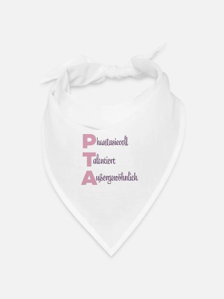PTA | Phantasievoll Talentiert Außergewöhnlich - Bandana Dreieckstuch - Weiß