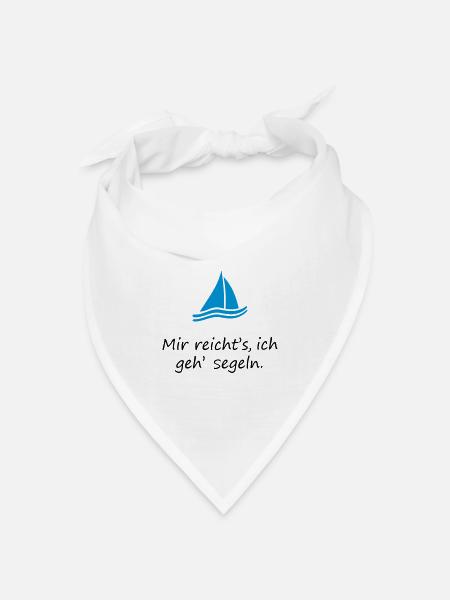 Mir reichts Ich geh Segeln. Segelboot Segel Segler - Bandana Dreieckstuch - Weiß