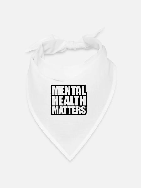 mental health matters Zitat - Bandana Dreieckstuch - Weiß