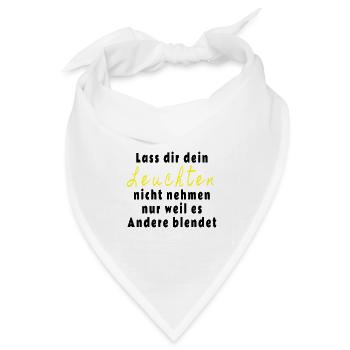 Lass dir dein Leuchten nicht nehmen - Bandana Dreieckstuch - Weiß - Vorne