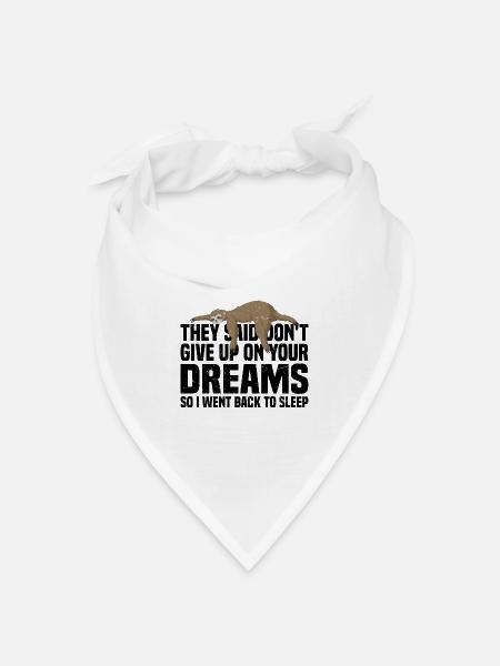They Said Don't Give Up On Your Dreams 3 - Bandana Dreieckstuch - Weiß
