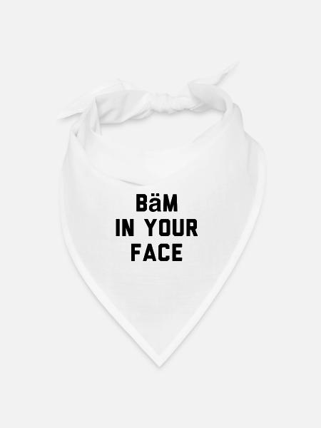 T-Shirt "Bäm in your Face" - Bandana Dreieckstuch - Weiß