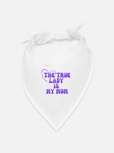 Die wahre Dame ist meine Mutter - Bandana Dreieckstuch - Weiß