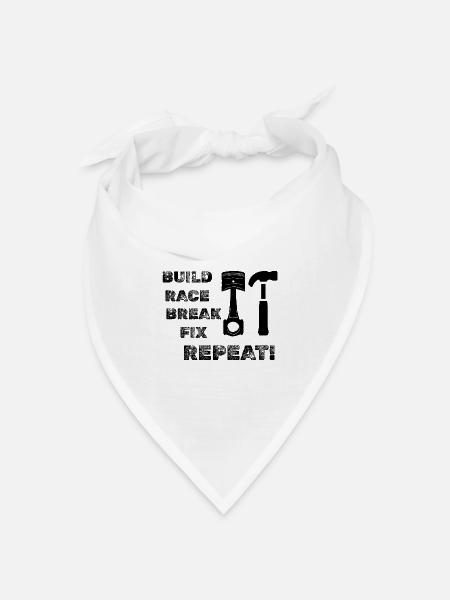 Build Race Break Fix Repeat! - Bandana Dreieckstuch - Weiß