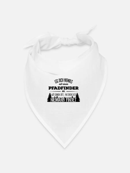 Leg dich niemals mit einem Pfadfinder an - Bandana Dreieckstuch - Weiß