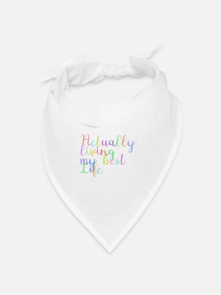 Actually living my best life - Bandana Dreieckstuch - Weiß