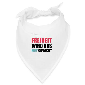 Freiheit wird aus Mut gemacht - Bandana Dreieckstuch - Weiß - Vorne