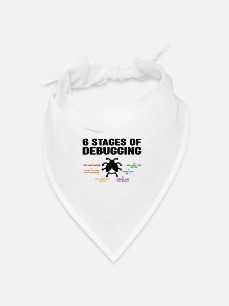 6 Stages Of Debugging Coder Programmer Software De - Bandana Dreieckstuch - Weiß