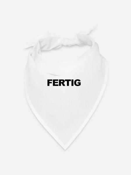 Fertig - Feierabend, ich habe Fertig! Männer, Dame - Bandana Dreieckstuch - Weiß