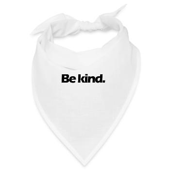Sei freundlich. - Bandana Dreieckstuch - Weiß - Vorne