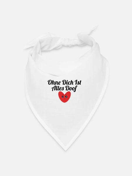 Ohne dich ist alles doof - Bandana Dreieckstuch - Weiß