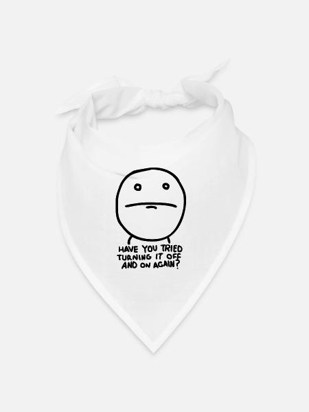 Haben Sie versucht, ihn auszuschalten und wieder? - Bandana Dreieckstuch - Weiß