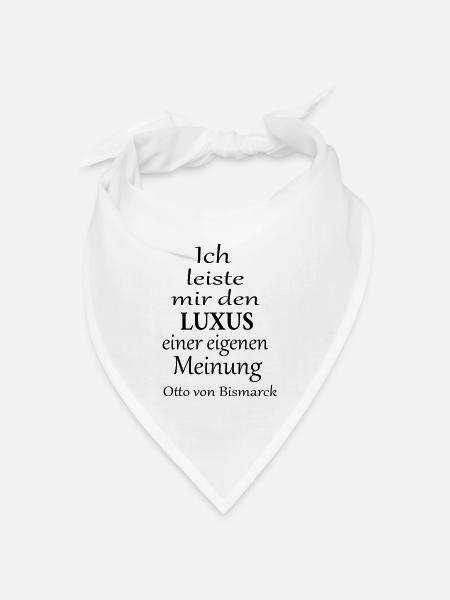 Ich leiste mir den Luxus einer eigenen Meinung - Bandana Dreieckstuch - Weiß