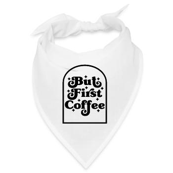 But First Coffee - Bandana Dreieckstuch - Weiß - Vorne