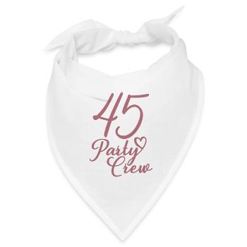 45 Party Crew 45. Geburtstag 45 Jahre alt - Bandana Dreieckstuch - Weiß - Vorne