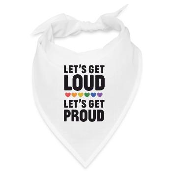 LGBT Pride Month - Let's get Loud, let's get proud - Bandana Dreieckstuch - Weiß - Vorne