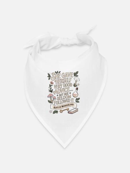 Sehr guter Rat Alice im Wunderland Zitat - Bandana Dreieckstuch - Weiß