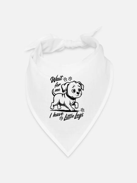 Wait for me I have little legs - Hund Gassi gehen - Bandana Dreieckstuch - Weiß