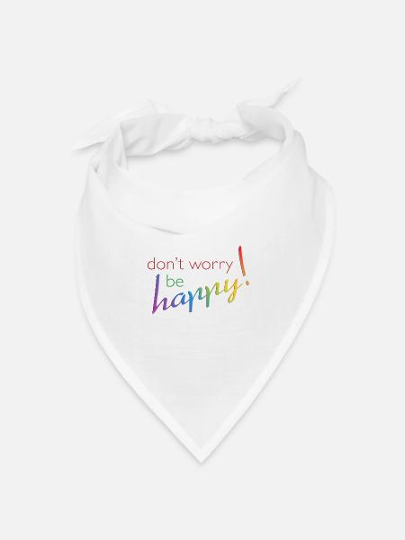 don't worry - be happy - Bandana Dreieckstuch - Weiß