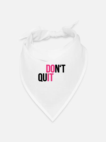 dont quit - do it - Sport - Kampfgeist - Bandana Dreieckstuch - Weiß