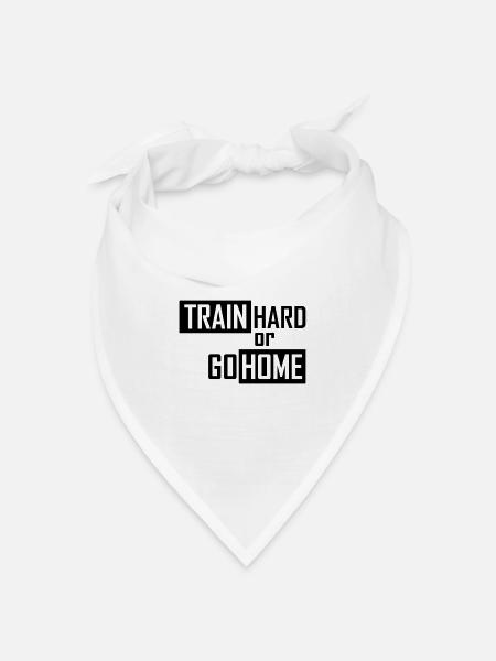 train hard or go home - Bandana Dreieckstuch - Weiß