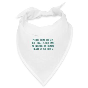 Geek | People think I'm shy - Bandana Dreieckstuch - Weiß - Vorne