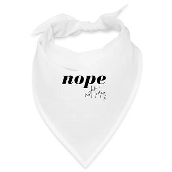 Nope Not Today - Bandana Dreieckstuch - Weiß - Vorne