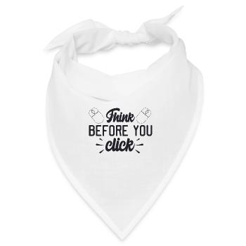 Denken Sie, bevor Sie klicken - Bandana Dreieckstuch - Weiß - Vorne