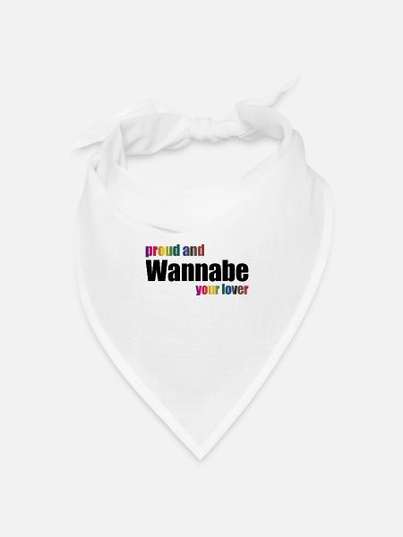 proud and wannabe your lover - Bandana Dreieckstuch - Weiß