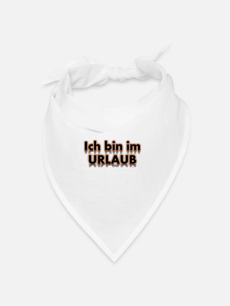 Ich habe endlich Urlaub - Bandana Dreieckstuch - Weiß
