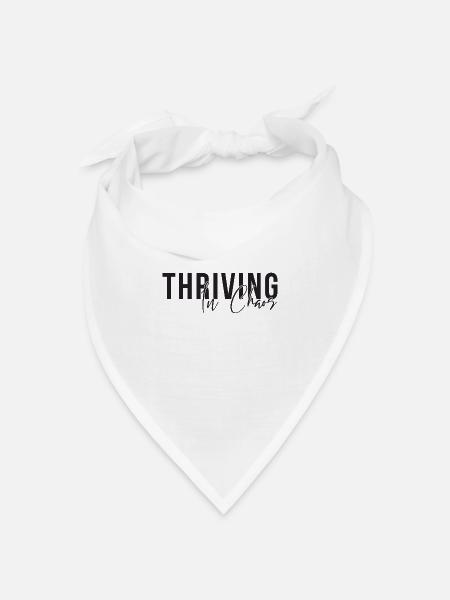 Thriving in Chaos - Lustiges T-Shirt - Bandana Dreieckstuch - Weiß