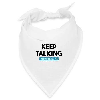 Sprich weiter, ich diagnostiziere dich - Bandana Dreieckstuch - Weiß - Vorne