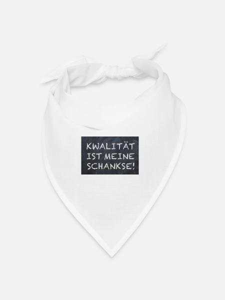 Qualität ist meine Chance Lustige Sprüche Humor - Bandana Dreieckstuch - Weiß