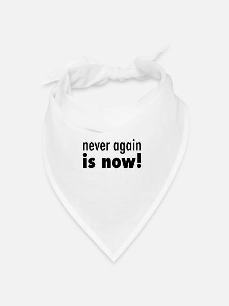 never again is now - Bandana Dreieckstuch - Weiß