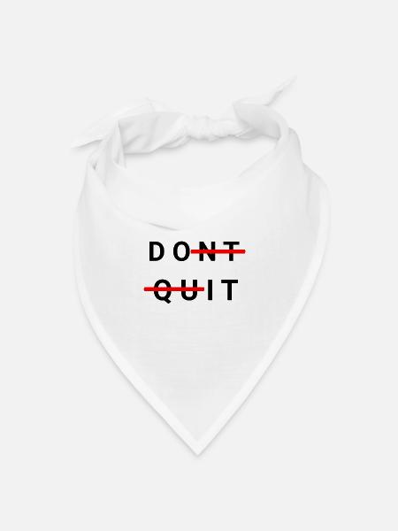 Don`t Quit - Bandana Dreieckstuch - Weiß