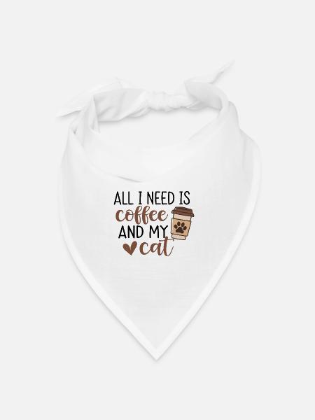 Alles, was ich brauche, ist Kaffee und meine Katze - Bandana Dreieckstuch - Weiß