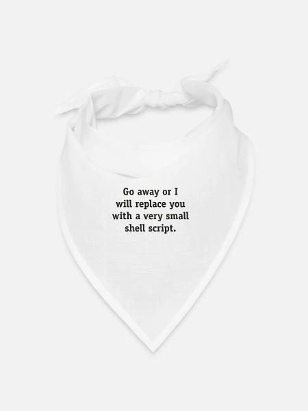 Geh weg oder ich werde dich mit einem sehr kleinen - Bandana Dreieckstuch - Weiß