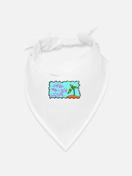 Chill mal Dein Leben! - Bandana Dreieckstuch - Weiß