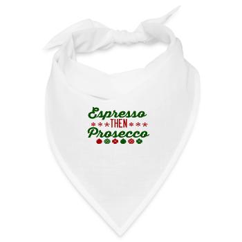 Espresso Then Prosecco - Bandana Dreieckstuch - Weiß - Vorne