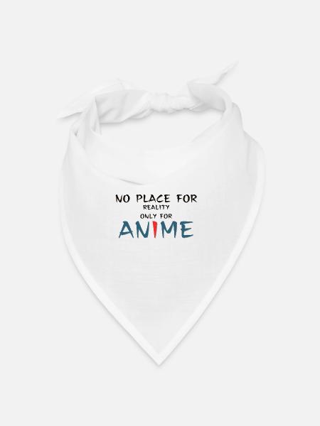Kein Platz für die Realität, nur für Anime - Bandana Dreieckstuch - Weiß
