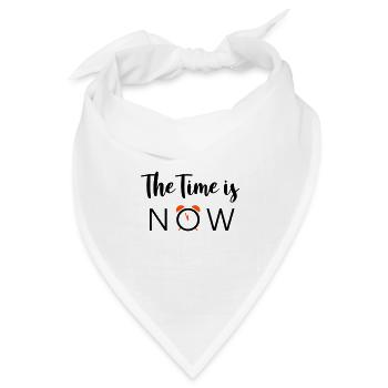 The Time is NOW - 2 Farben - Bandana Dreieckstuch - Weiß - Vorne