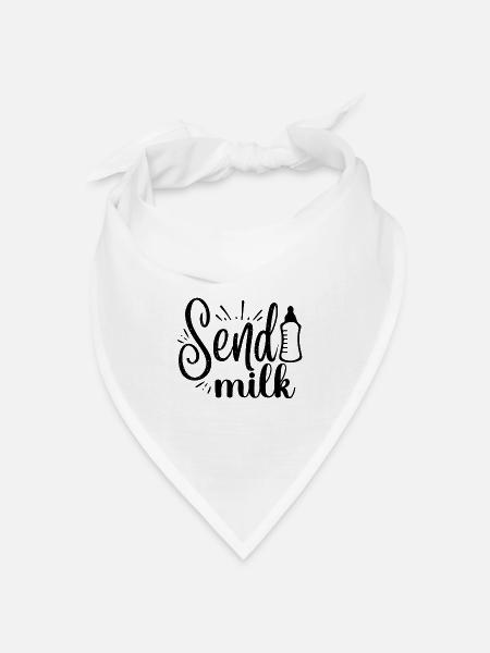 Send Milk. Lustiges Mutter Design. - Bandana Dreieckstuch - Weiß