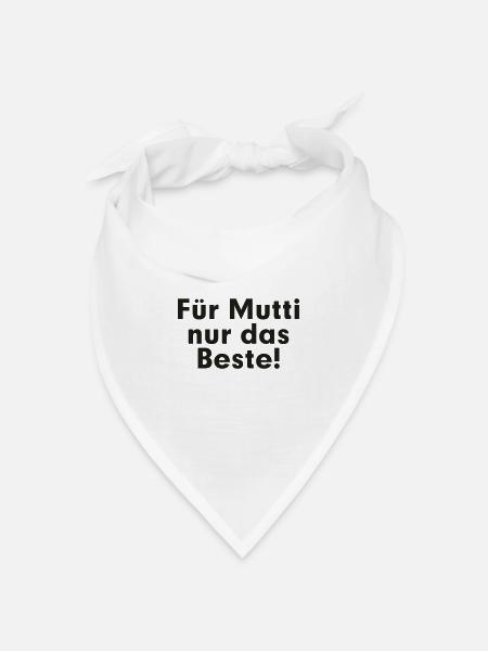 Für Mutti nur das Beste! - Bandana Dreieckstuch - Weiß