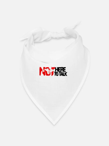 not here to talk - Bandana Dreieckstuch - Weiß
