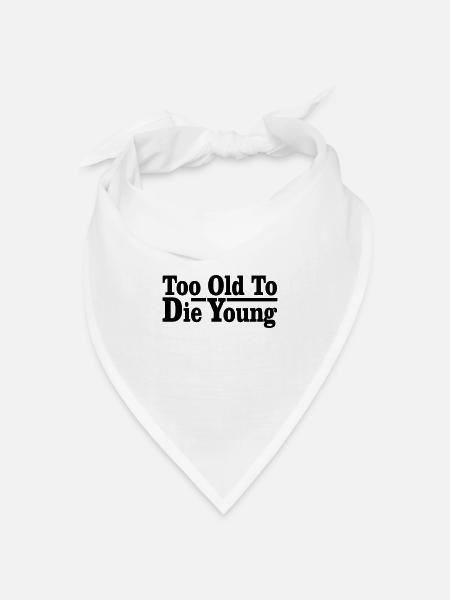too old to die young - Bandana Dreieckstuch - Weiß